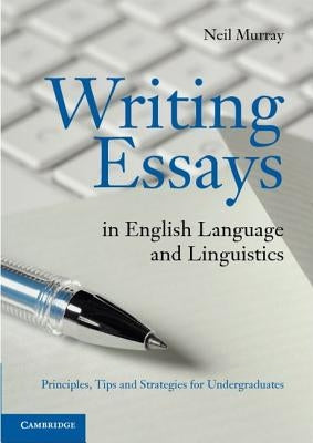 Writing Essays in English Language and Linguistics by Murray, Neil