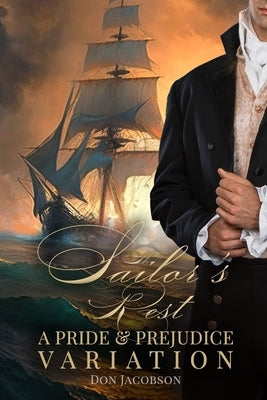 The Sailor's Rest: A Pride and Prejudice Variation by Jacobson, Don