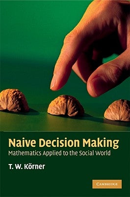 Naive Decision Making by Körner, T. W.