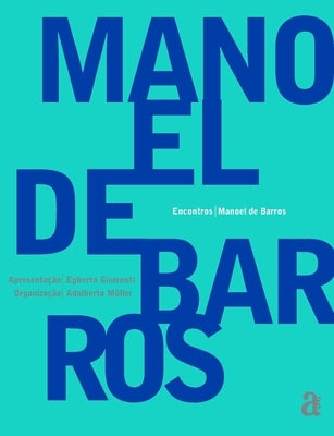 Manoel de Barros - Encontros by Barros, Manoel De