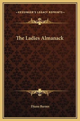 The Ladies Almanack by Barnes, Djuna
