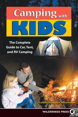 Silver Man Rv Camping with Kids: Complete Guide to Car Tent and RV Camping by ...