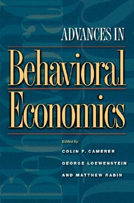 Advances in Behavioral Economics by Camerer, Colin F.