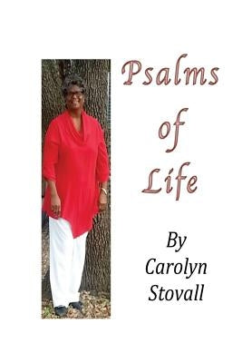 Psalms of Life by Stovall, Carolyn