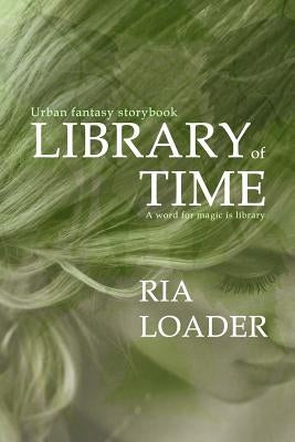 Library of Time: A mage born librarian and seer claims a mysterious legacy by Bond, Raven