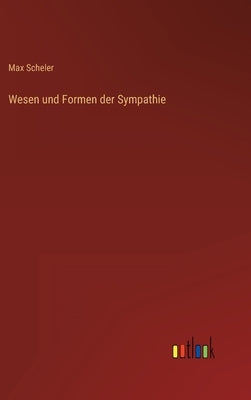 Wesen und Formen der Sympathie by Scheler, Max
