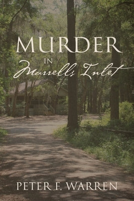 Murder in Murrells Inlet by Warren, Peter F.