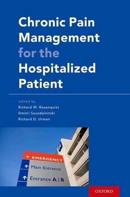 Chronic Pain Management for the Hospitalized Patient by Rosenquist, Richard W.