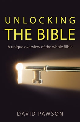 Unlocking the Bible by Pawson, David