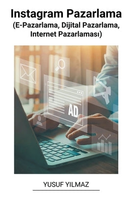 Instagram Pazarlama (E-Pazarlama, Dijital Pazarlama, Internet Pazarlaması) by Yilmaz, Yusuf