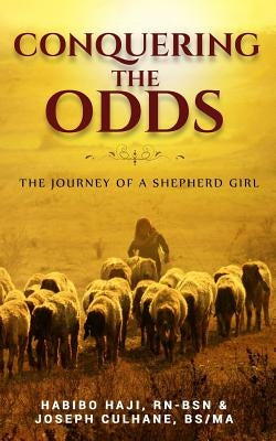 Conquering the Odds: The Journey of a Shepherd Girl by Culhane, Joseph