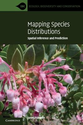 Mapping Species Distributions by Franklin, Janet