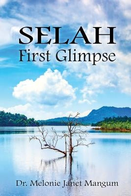 Selah: First Glimpse by Mangum, Melonie Janet