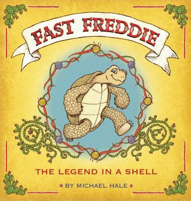 Fast Freddie: The Legend In A Shell by Hale, Michael Scott