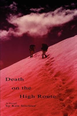 Death on the High Route by Stichter, Ken