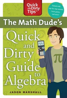 Math Dude's Quick and Dirty Guide T by Marshall, Jason