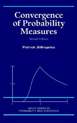 Convergence of Probability Measures by Billingsley, Patrick