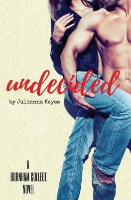 Undecided by Keyes, Julianna