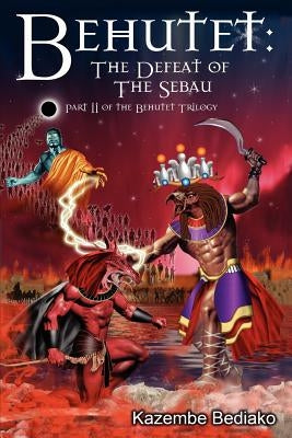 Behutet: The Defeat of the Sebau by Bediako, Kazembe Olugbala