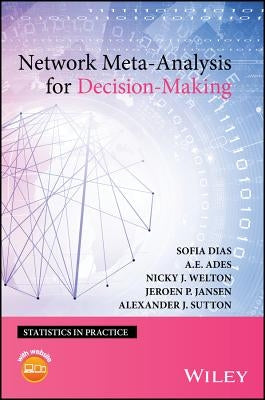 Network Meta-Analysis for Decision-Making by Dias, Sofia