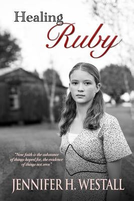 Healing Ruby by Westall, Jennifer H.