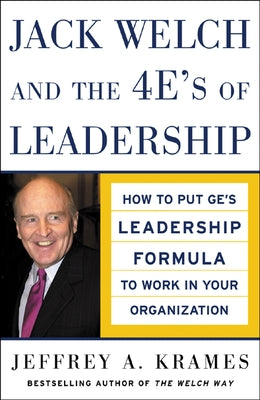 Jack Welch and the 4e's of Leadership (Pb) by Krames, Jeffrey