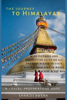 Explore Nepal by Bwena, Charles