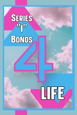 Series I Bonds for Life: It's Always a Good Time to Buy Savings Bonds by King, Joshua