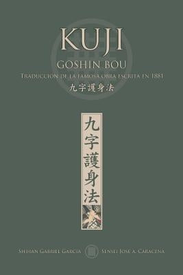 KUJI GOSHIN BOU. Traducción de la famosa obra publicada en 1881 by Garc&#237;a, Gabriel