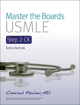 Master the Boards USMLE Step 2 Ck 6th Ed. by Fischer, Conrad