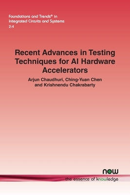 Recent Advances in Testing Techniques for AI Hardware Accelerators by Chaudhuri, Arjun