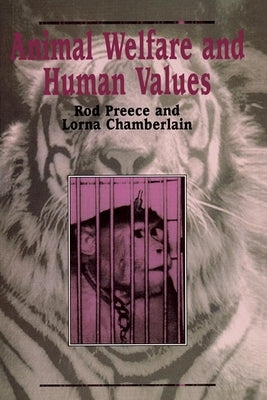 Animal Welfare and Human Values by Preece, Rod