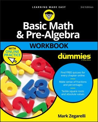 Basic Math and Pre-Algebra Workbook for Dummies by Zegarelli, Mark