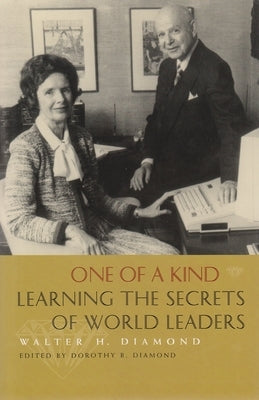 One of a Kind: Learning the Secrets of World Leaders by Diamond, Walter H.