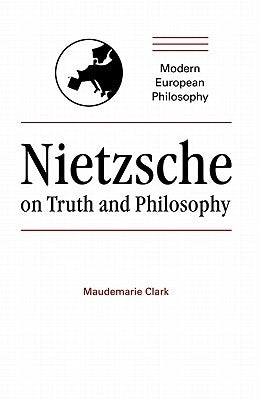Nietzsche on Truth and Philosophy by Clark, Maudemarie