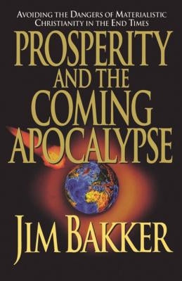 Prosperity and the Coming Apocalyspe by Abraham, Ken