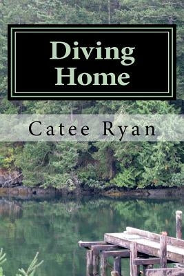 Catee Ryan: Stories of Diving Deep and Finding Home by Ryan, Catee