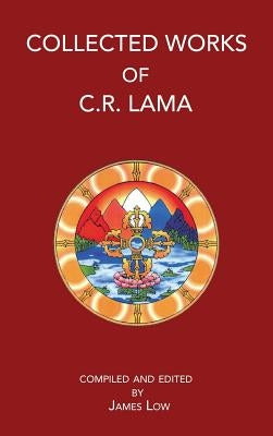 Collected Works of C. R. Lama by Lama, Chimed Rigdzin