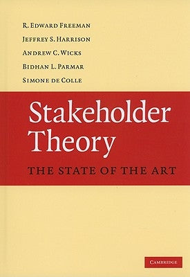 Stakeholder Theory: The State of the Art by Freeman, R. Edward