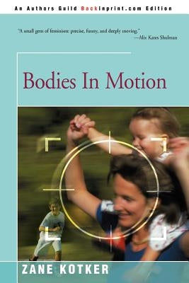 Bodies in Motion by Kotker, Zane