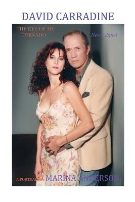 David Carradine, The Eye of My Tornado by Anderson, Marina