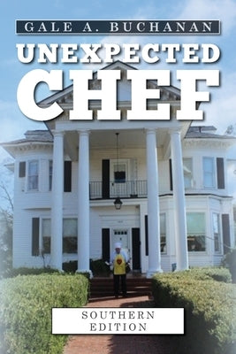 Unexpected Chef: Southern Edition by Buchanan, Gale a.