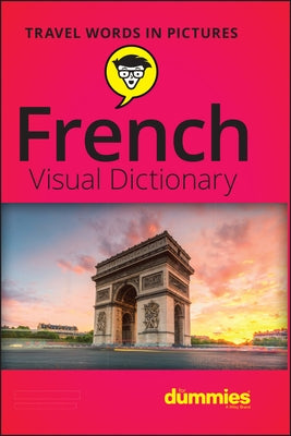 French Visual Dictionary for Dummies by The Experts at Dummies