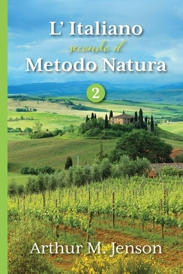 L' Italiano secondo il Metodo Natura, 2 by Jensen, Arthur