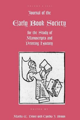 Journal of the Early Book Society: For the Study of Manuscripts and Printing History by Driver, Martha W.