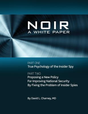 N O I R: A White Paper by Charney MD, David L.