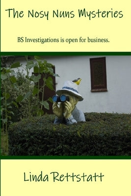 The Nosy Nuns Mysteries: Books One to Four by Rettstatt, Linda