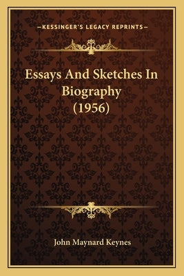 Essays And Sketches In Biography (1956) by Keynes, John Maynard