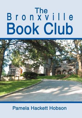 The Bronxville Book Club by Hobson, Pamela Hackett