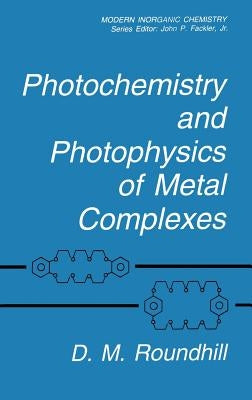 Photochemistry and Photophysics of Metal Complexes by Roundhill, D. M.